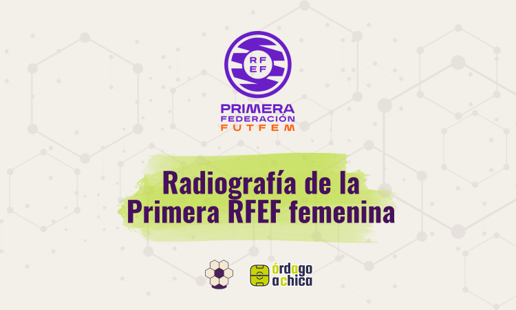 Radriografía de la primera RFEF femenina