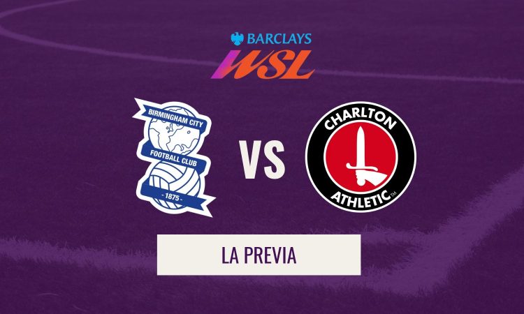 WSL - Previa Birmingham City VS Charlton Athletic